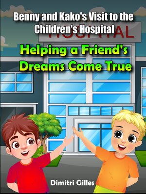 cover image of Benny and kako' Visit to the children's Hospital
